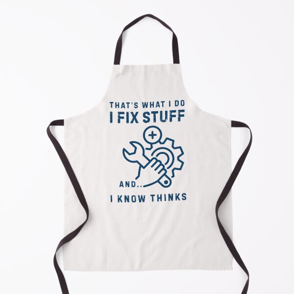 Item preview, That's What I Do I Fix Stuff And I Know Things designed and sold by LekaDesignShop.