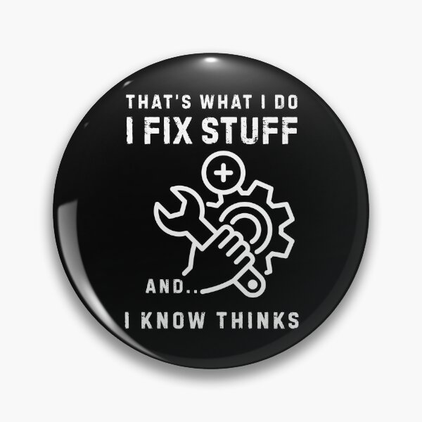 Item preview, That's What I Do I Fix Stuff And I Know Things  designed and sold by LekaDesignShop.