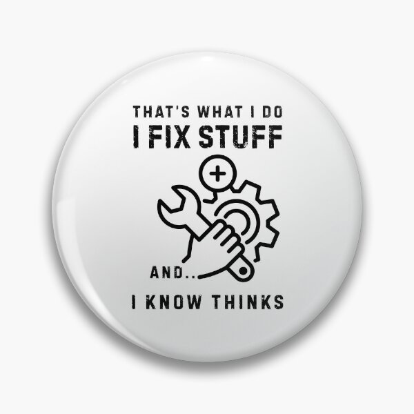 Item preview, That's What I Do I Fix Stuff And I Know Things  designed and sold by LekaDesignShop.
