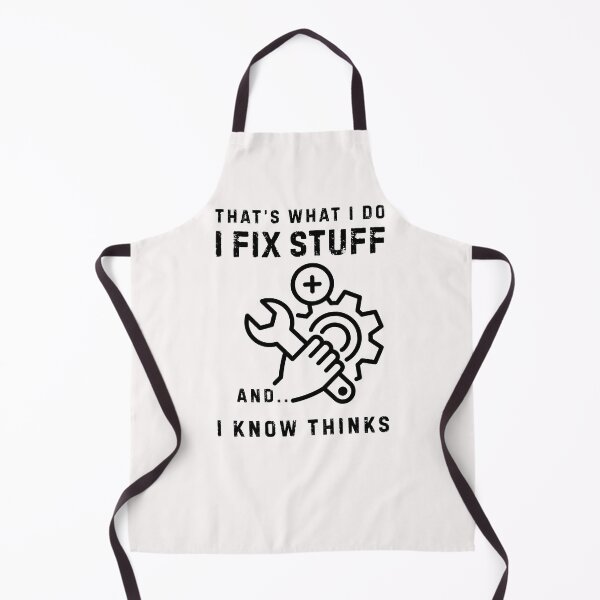 Item preview, That's What I Do I Fix Stuff And I Know Things designed and sold by LekaDesignShop.