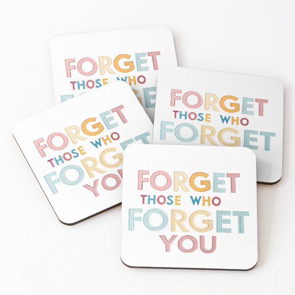 Item preview, Forget those who forget you designed and sold by nimmitrends.