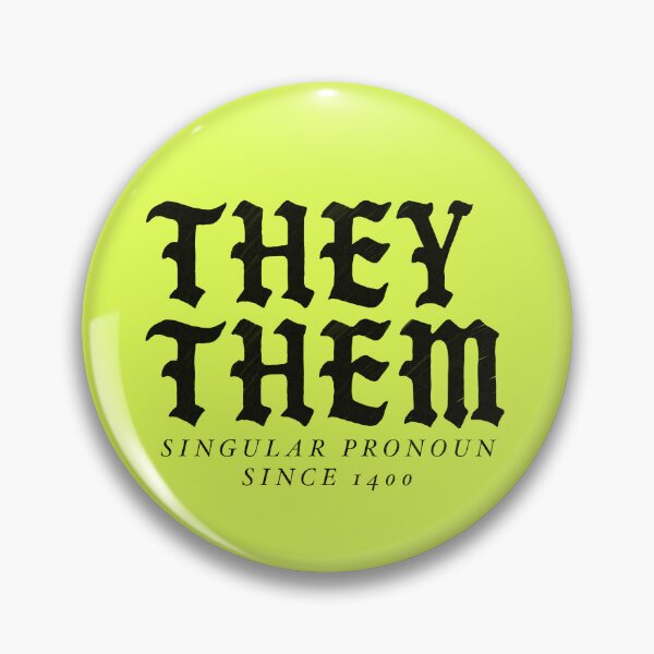 Item preview, They Them Singular Pronoun Since 1400 (Dark) designed and sold by Yokai of the Nostromo.