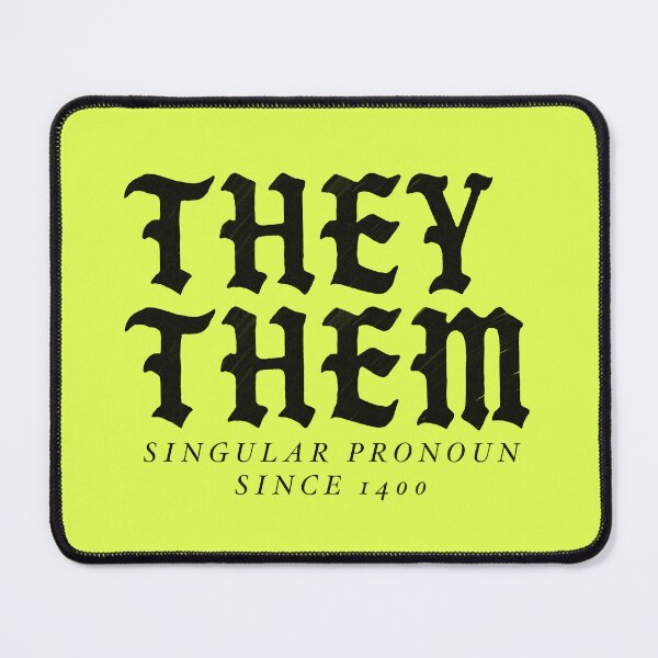 Item preview, They Them Singular Pronoun Since 1400 (Dark) designed and sold by Yokai of the Nostromo.