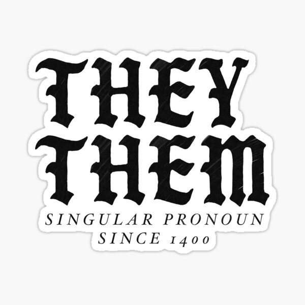 Item preview, They Them Singular Pronoun Since 1400 (Dark) designed and sold by Yokai of the Nostromo.