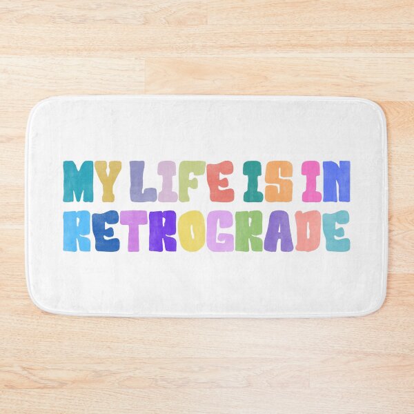 Item preview, MY LIFE IS IN RETROGRADE designed and sold by RominEmpire.
