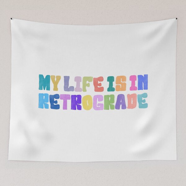 Item preview, MY LIFE IS IN RETROGRADE designed and sold by RominEmpire.