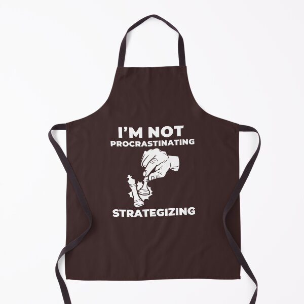 Item preview, I’m Not Procrastinating. I’m Strategizing – Chess Master Move designed and sold by Jdee23.