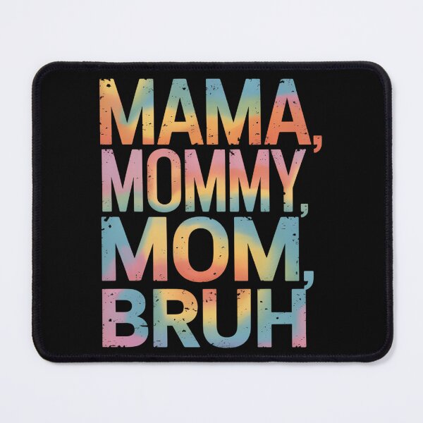 Item preview, mama-mommy-mom-bruh Mother's Day designed and sold by brynatshop.