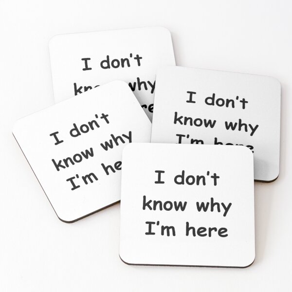 Item preview, I don't know why I'm here designed and sold by Funny Wisdom.