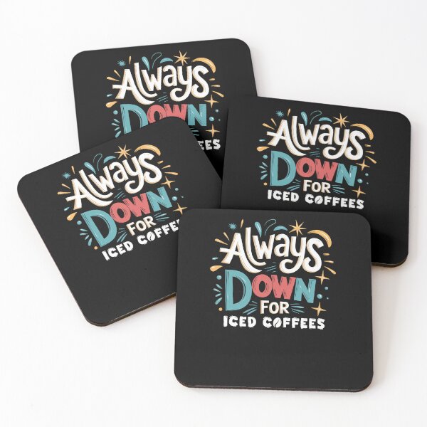 Item preview, Always Down for Iced Coffees Funny Quote designed and sold by wrestletoys.