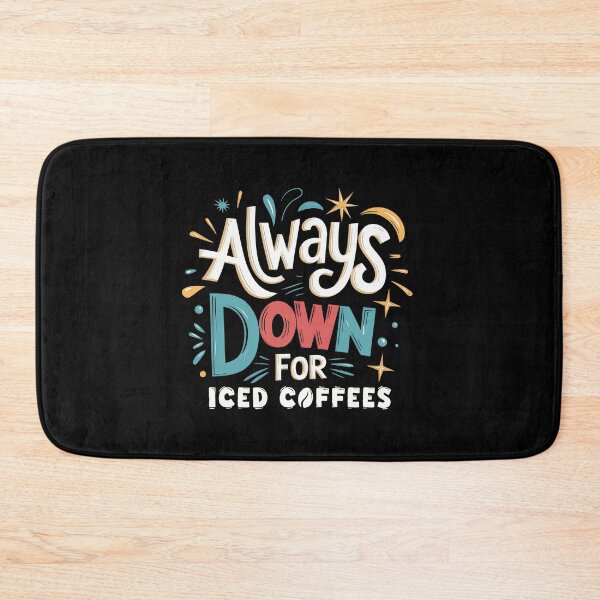 Item preview, Always Down for Iced Coffees Funny Quote designed and sold by wrestletoys.