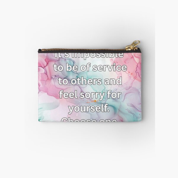 Item preview, It's impossible to be of service to others and feel sorry for yourself. Choose one. designed and sold by FlutterByH.