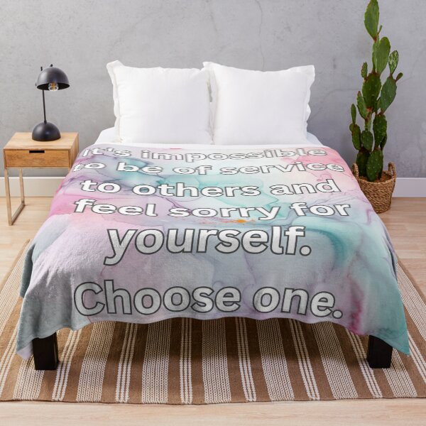 Item preview, It's impossible to be of service to others and feel sorry for yourself. Choose one. designed and sold by FlutterByH.