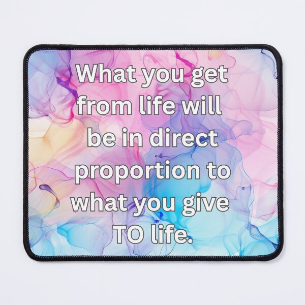 Item preview, What you get from life will be in direct proportion to what you give TO life. designed and sold by FlutterByH.