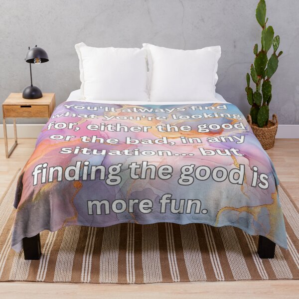 Item preview, You'll always find what you're looking for, either the good or the bad, in any situation... but finding the good is more fun. designed and sold by FlutterByH.