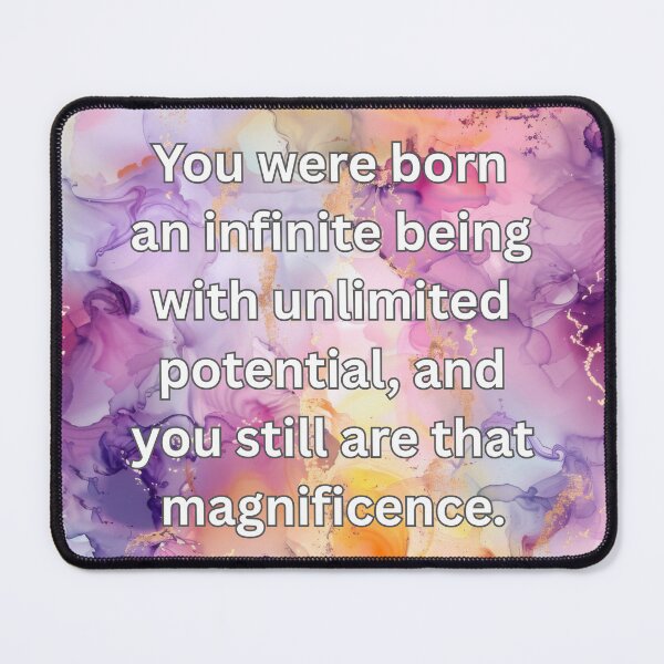 Item preview, You were born an infinite being with unlimited potential, and you still are that magnificence. designed and sold by FlutterByH.