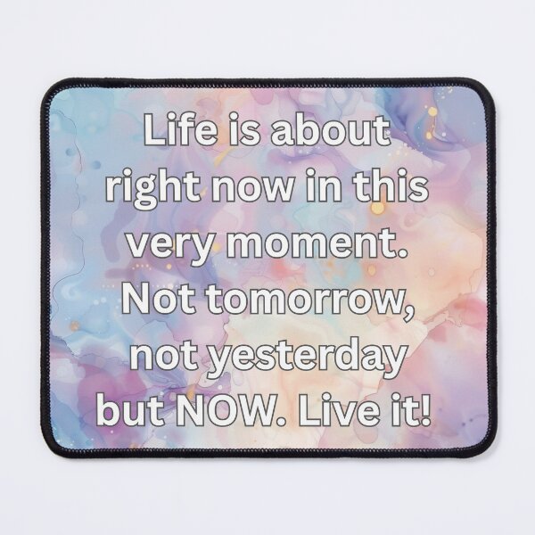 Item preview, Life is about right now in this very moment. Not tomorrow, not yesterday but NOW. Live it!  designed and sold by FlutterByH.