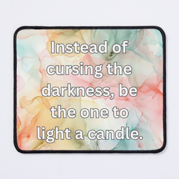 Item preview, Instead of cursing the darkness, be the one to light a candle. designed and sold by FlutterByH.