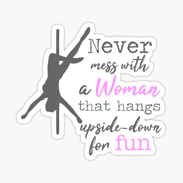 Item preview, Never mess with a woman that hangs upside-down for fun pole dancing  designed and sold by WithALittleLuv.