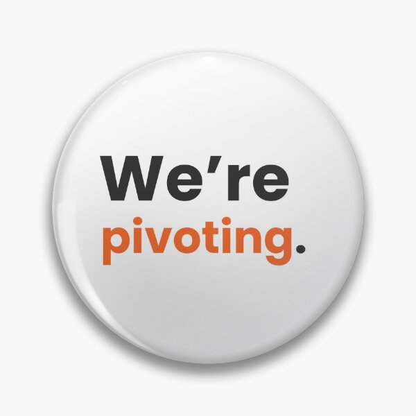 Item preview, We’re Pivoting – Funny Startup and Agency Phrase in Minimalist Style designed and sold by WittyBrand.