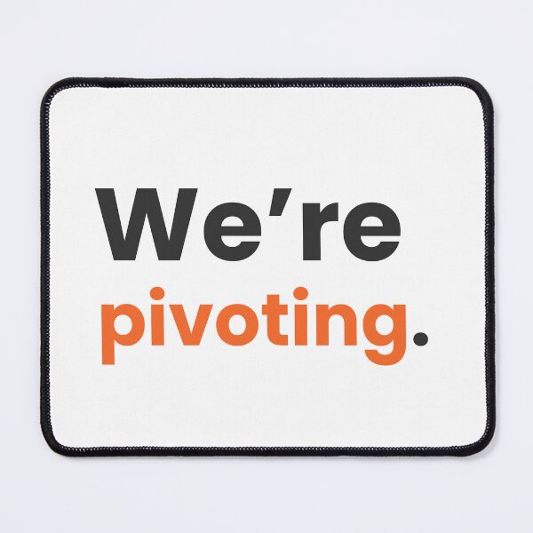 Item preview, We’re Pivoting – Funny Startup and Agency Phrase in Minimalist Style designed and sold by WittyBrand.