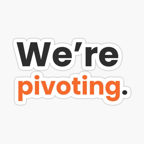 Item preview, We’re Pivoting – Funny Startup and Agency Phrase in Minimalist Style designed and sold by WittyBrand.