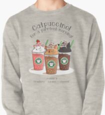 Catpuccino! For a purrfect morning! Pullover Sweatshirt