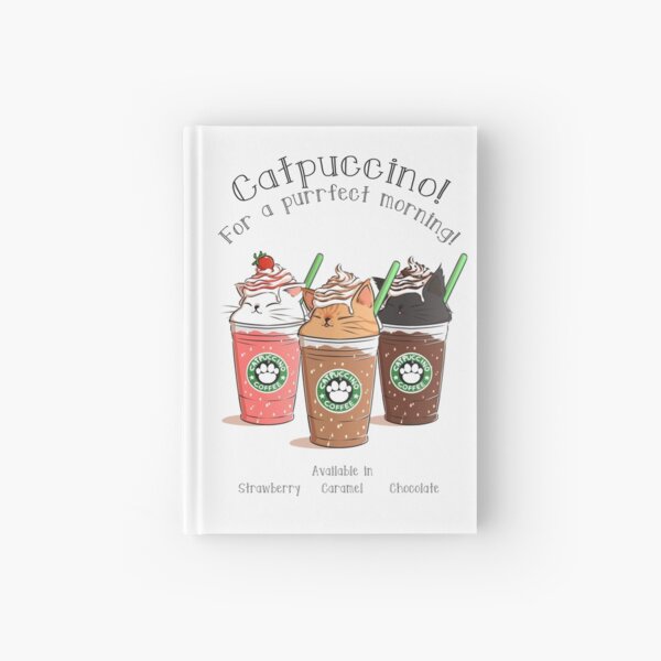 Catpuccino! For a purrfect morning! Hardcover Journal
