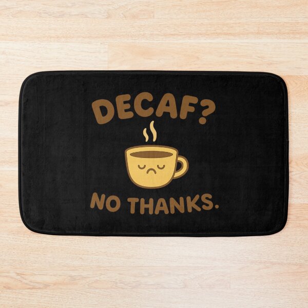 Item preview, Decaf? No Thanks. – Bold Coffee Lover Statement Tee designed and sold by Just You Tee | Say It Loud, Wear It Proud.