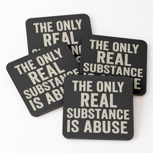 Item preview, Only Real Substance Is Abuse Text Version– Dark Humor Mental Health Quote designed and sold by TeeTimeTreasure.