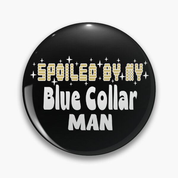 Item preview, Blue Collar Better Half Spoiled By My Blue Collar Man designed and sold by Colorfulman.