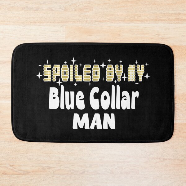 Item preview, Blue Collar Better Half Spoiled By My Blue Collar Man designed and sold by Colorfulman.