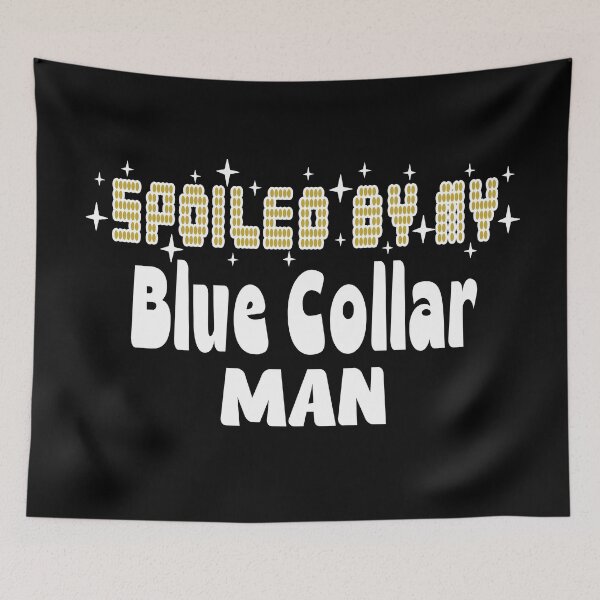 Item preview, Blue Collar Better Half Spoiled By My Blue Collar Man designed and sold by Colorfulman.
