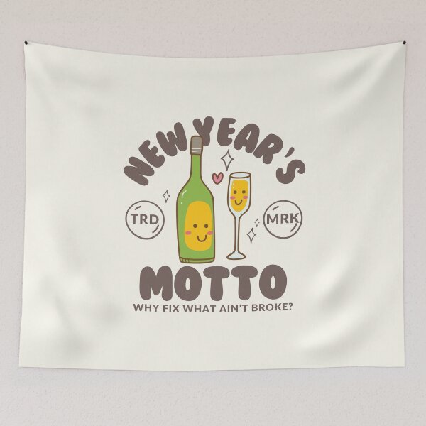 Item preview, New Year's Motto: why fix what ain't broke ? designed and sold by Peerless-Prime.