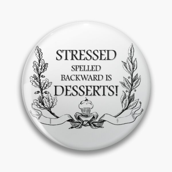 Item preview, Stressed Spelled Backwards is Desserts! designed and sold by OurHomeImages.