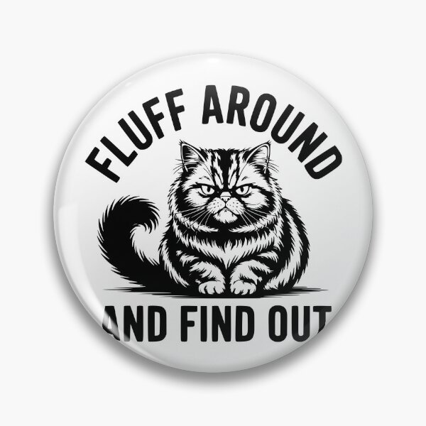 Item preview, Fluff Around and Find Out designed and sold by FloraliteCo.