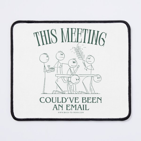 Item preview, This meeting could've been an email designed and sold by Peerless-Prime.