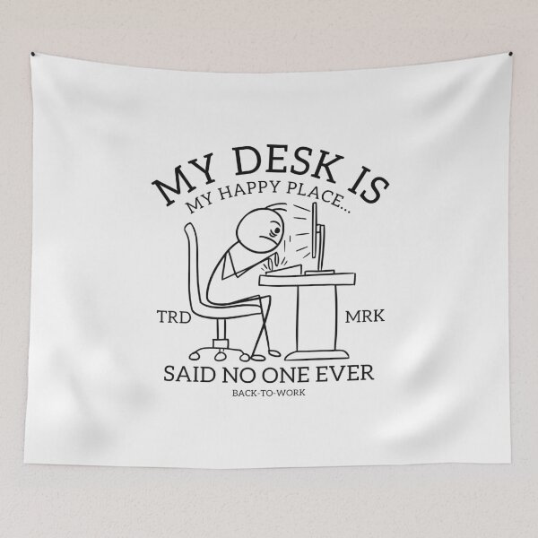 Item preview, My desk is my happy place... said no one ever designed and sold by Peerless-Prime.