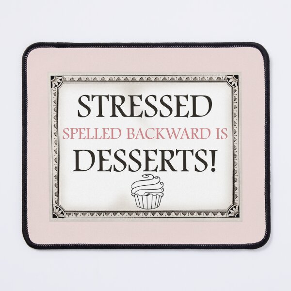 Item preview, Stressed Spelled Backward is Desserts! designed and sold by OurHomeImages.