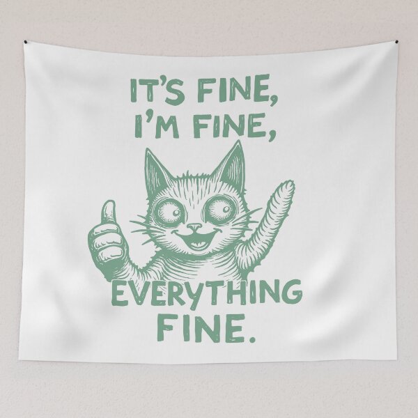 Item preview, it's FINE, i'm FINE, Everything FINE designed and sold by Anno Meister.