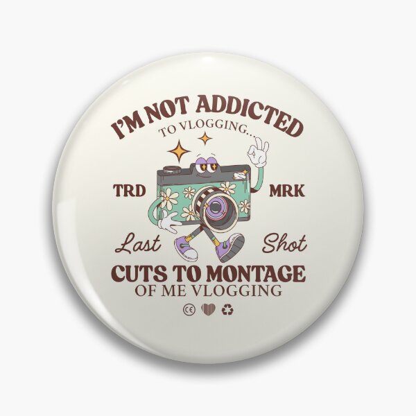 Item preview, I'm not addicted to vlogging... cuts to montage of me vlogging designed and sold by Peerless-Prime.