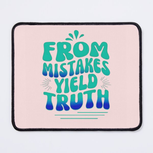 Item preview, From Mistakes Yield Truth designed and sold by Danivique.