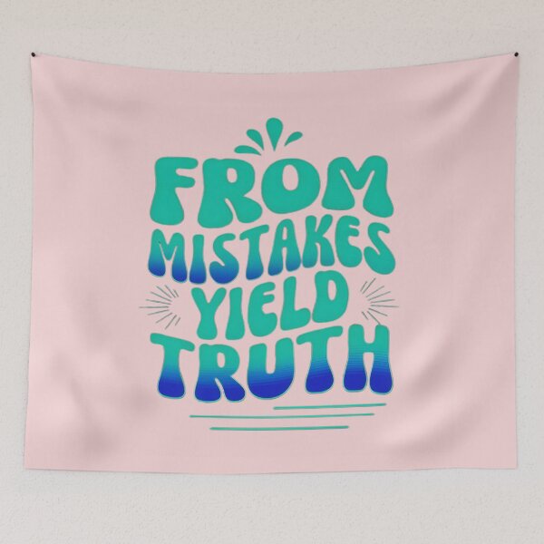 Item preview, From Mistakes Yield Truth designed and sold by Danivique.