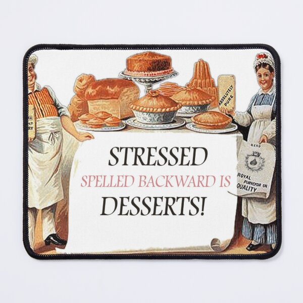 Item preview, Stressed Spelled Backward is Desserts designed and sold by OurHomeImages.