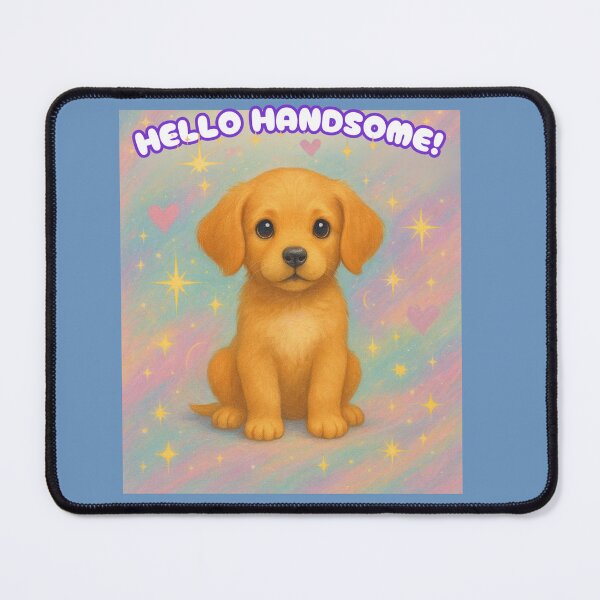 Item preview, Hello Handsome! Cute Puppy with Cute Eyes! designed and sold by Fat Cat Merch.