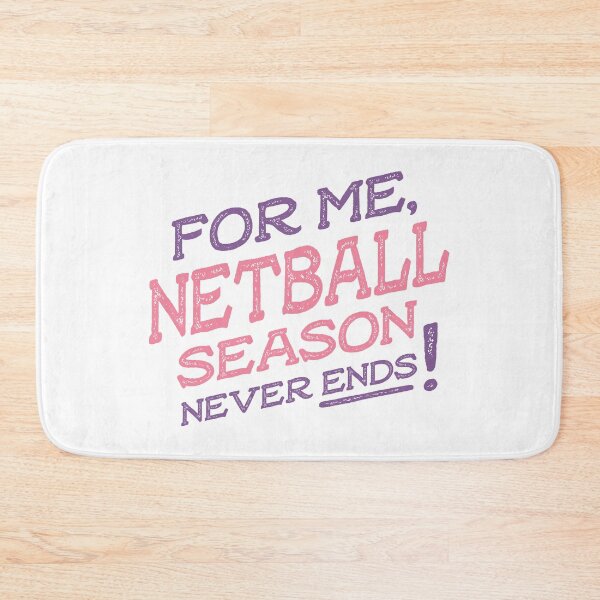 Item preview, For me netball season never ends designed and sold by teesaurus.