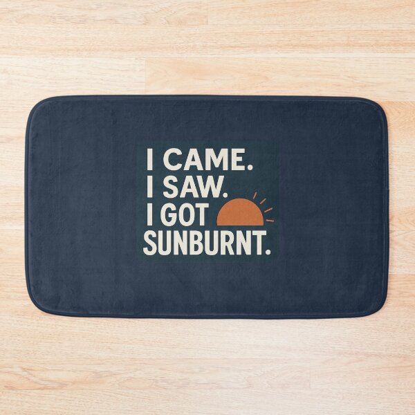 Item preview, I came I saw I got sunburnt  designed and sold by CozyAndSweet.