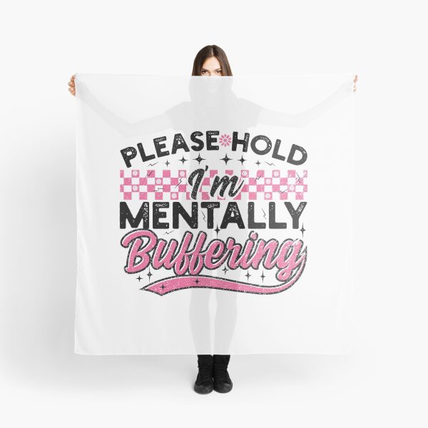 Item preview, Please Hold I'm Mentally Buffering Funny Mental Health designed and sold by Lilly4Art.
