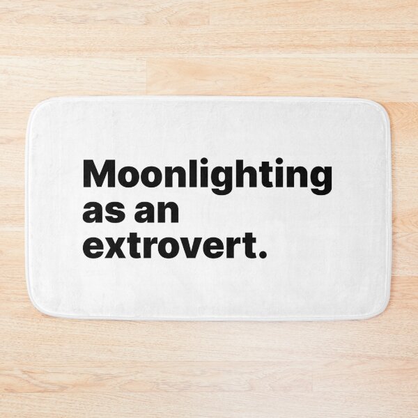 Item preview, Moonlighting as an extrovert | Black text designed and sold by ThingsOnTees.