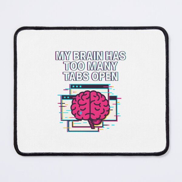 Item preview, My Brain Has Too Many Tabs Open – Retro Glitch Mode designed and sold by inkNext.